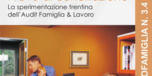 Immagine decorativa per il contenuto 3.4 Prove di conciliazione. La sperimentazione trentina dell'Audit Famiglia & Lavoro 