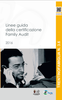 Immagine decorativa per il contenuto 3.6 Linee guida della certificazione Family Audit Immagine decorativa per il contenuto 3.6 Linee guida della certificazione Family Audit