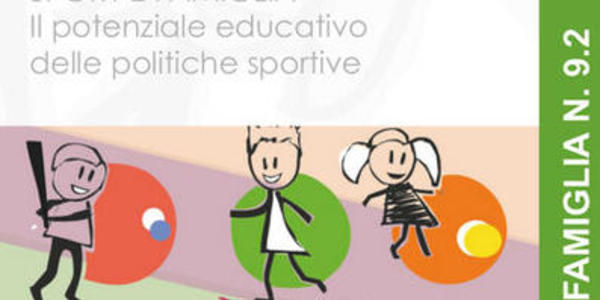 Immagine decorativa per il contenuto Atti del convegno "Sport e Famiglia. Il potenziale educativo delle politiche sportive" 