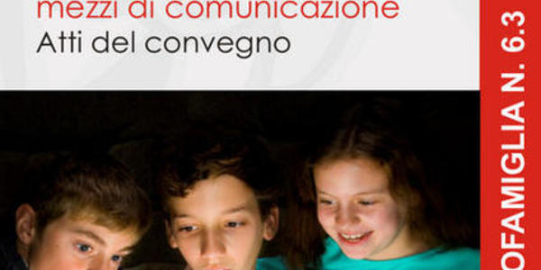 Immagine decorativa per il contenuto La famiglie e i nuovi mezzi di comunicazione - Atti del Convegno